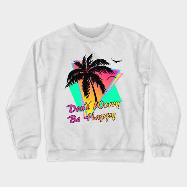 Don't Worry Be Happy Crewneck Sweatshirt by Nerd_art